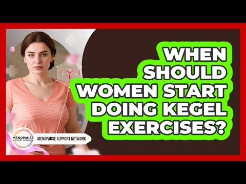 When Should Women Start Doing Kegel Exercises?