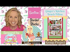 Kimberbell Ginger's Kitchen Bench Pillow - Section 1 Border Blocks - Group Project