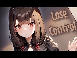 Nightcore - Lose Control (Female Version) [Lyrics]