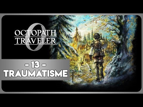 OCTOPATH TRAVELER 0 #13 - TRAUMATISME