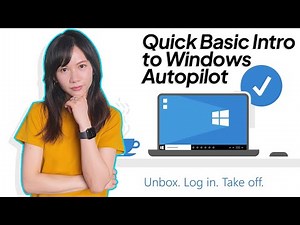 Quick Basic Intro to Windows Autopilot for Beginners