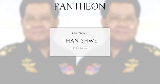 Than Shwe Biography | Pantheon
