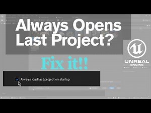 Fix Unreal Engine Always Opening Last Project | Stop Auto-Launching Previous Project (UE5/UE4)