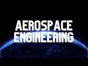 What is Aerospace Engineering? 3 minutes