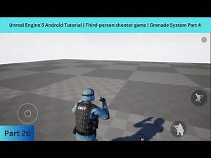 Unreal Engine 5 Android Tutorial | Third-person shooter game | Grenade System Part 4