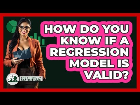 How Do You Know If A Regression Model Is Valid? - The Friendly Statistician