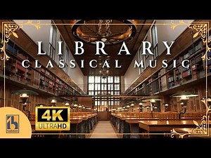 Library Classical Music | Reading and Studying with Videos of Gorgeous Libraries and Books