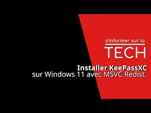 Installation complète de KeePassXC sur Windows 11 (Avec MSVC Redistributable)