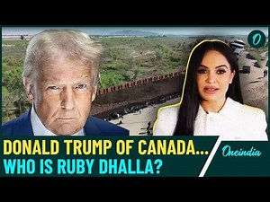 Meet Lady Trump of Canada | Who is Ruby Dhalla? India-Origin PM Candidate Warns Illegal Immigrants