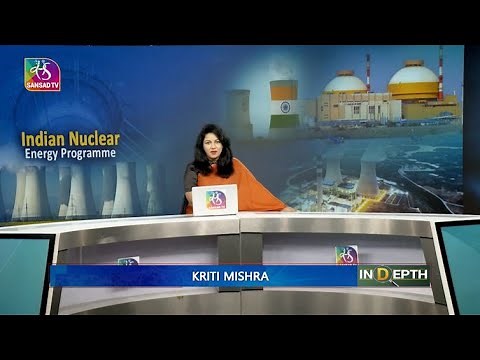 In-Depth: India’s Nuclear Energy Programme | 07 June, 2025
