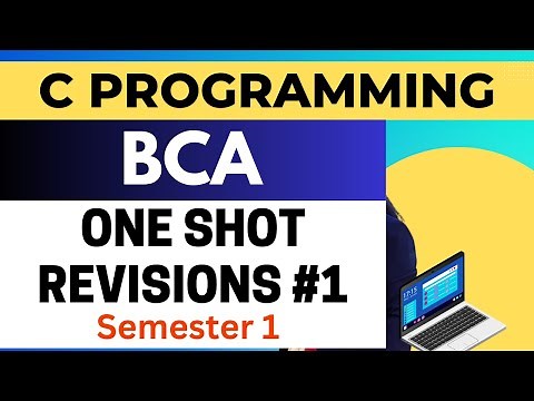 Programming in C | One Shot Revision Day - 1 | End Term Exams C Programming | BCA | B.Tech. | B.Sc.