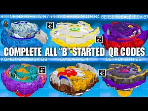COMPLETE ALL "B" STARTED QR CODES BEYBLADE BURST APP | TOTAL BURST