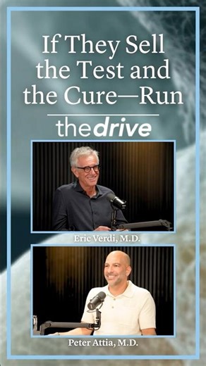 If They Sell the Test and the Cure—Run | Eric Verdi, M.D.