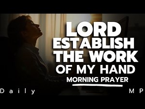 Psalm 90 | A Powerful Prayer for Fruitful Labor and God's Lasting Favor | Morning Prayer
