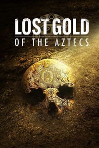 Lost Gold of the Aztecs (2022) - TV Show