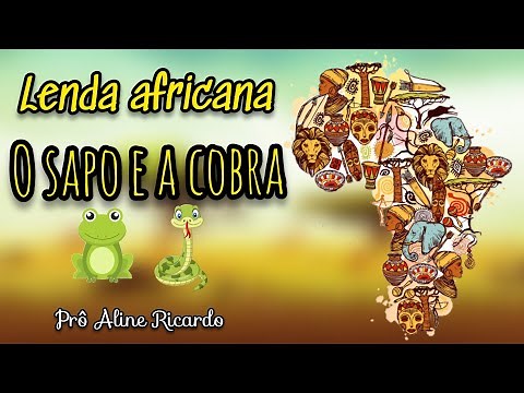 Lenda africana | O sapo e a cobra