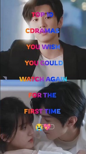 Top 10 Cdramas You Wish You Could Watch Again For The First Time 😭💖 #chinesedrama #cdrama #ytshorts