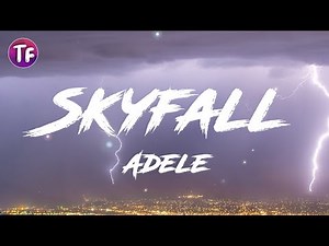 Skyfall - James Bond 007 by Adele (Lyrics / Letra)