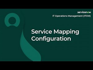 [013] Service Mapping Configuration | ServiceNow ITOM (CIS-DISCO, CIS-EM, CIS-SM CIS-CP&G Exam Prep)