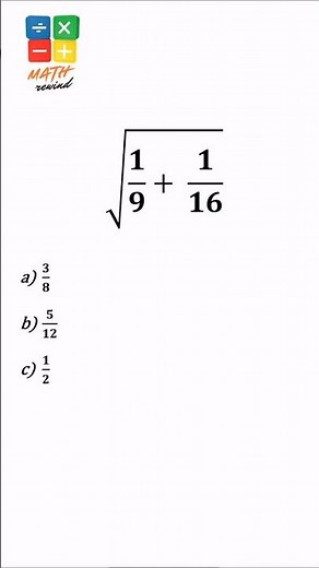 Square Root Challenge: √(1/9 + 1/16) = ?