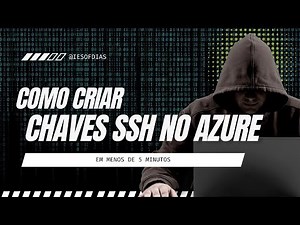 Criando SSH Key na Azure em menos de 5 minutos! Parte 1