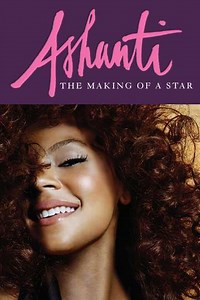 Ashanti: The Making of a Star (2004) - Movie