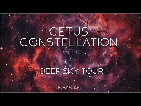 Cetus Constellation Deep Sky Tour: