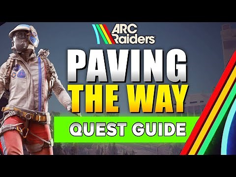 ARC Raiders Paving the Way Quest Guide