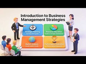 Introduction to Business Management Strategies (14 Minutes)