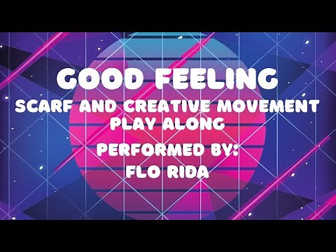 Good Feeling (Flo Rida) Creative Movement and Scarf Play Along