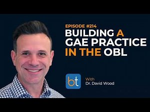 Building a GAE Practice in the OBL w/ Dr. David Wood | BackTable Podcast Ep. 214