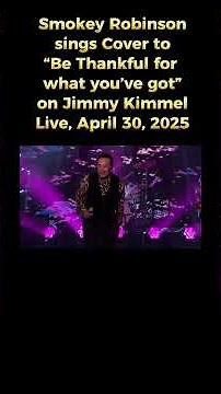 Smokey Robinson on Jimmy Kimmel Live April 30, 2025. Performing “Be Thankful for what You’ve Got”