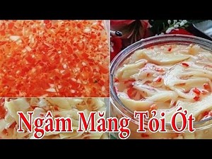 ✅ Cách Ngâm Măng Tỏi Ớt Không Độc,Không Váng Giòn Ngon Tại Nhà | Hồn Việt Food