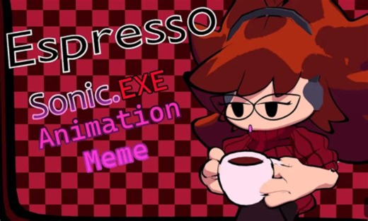 Sonic.EXE | 浓缩咖啡动画Meme (Late 4th of July Special)