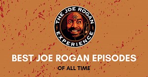 The 11 Best Joe Rogan Episodes of All Time | Podyssey Podcasts
