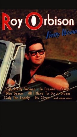 Pretty Woman- Roy Orbison (Irresistible Charming)