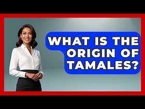 What Is The Origin Of Tamales? - Magical Mexico Moments