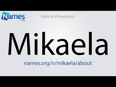 How to Pronounce Mikaela