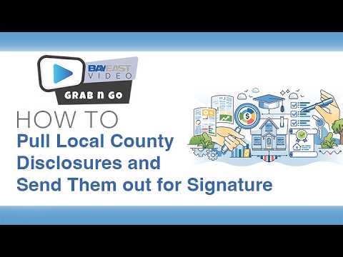 Pull Local County Disclosures and Send Them out for Signature | Grab n Go