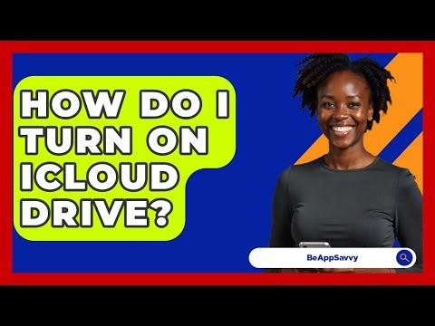 How Do I Turn On ICloud Drive? - Be App Savvy