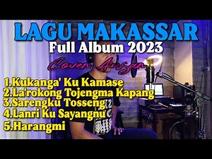 LAGU MAKASSAR FULL ALBUM 2023 TERBARU COVER