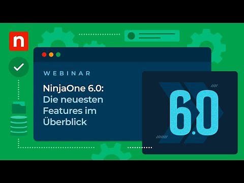 NinjaOne 6.0 : Die neuesten Features im Überblick