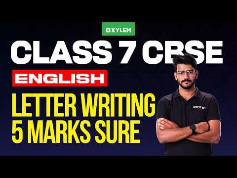 Class 7 CBSE English | Letter Writing : 5 Marks Sure | Xylem Class 7 CBSE