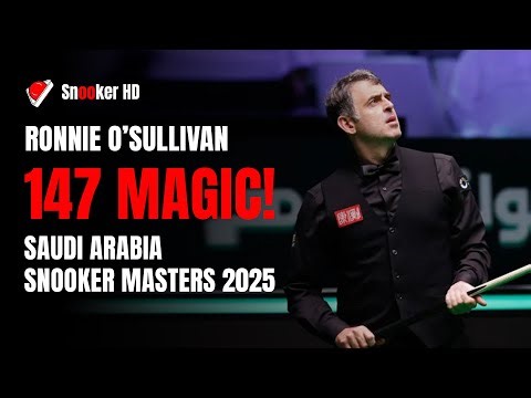 RONNIE O’SULLIVAN 147 Saudi Arabia Snooker Masters 2025