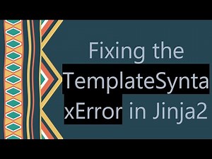 Fixing the TemplateSyntaxError in Jinja2