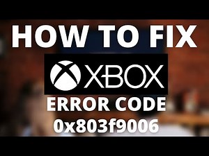 How To Fix Xbox Error Code 0x803f9006
