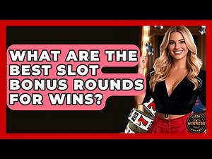 What Are The Best Slot Bonus Rounds For Wins? - Casino Winners Advisor