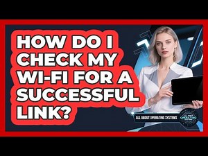 How Do I Check My Wi-Fi For A Successful Link?