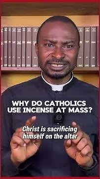 Why Do Catholics Use Incense At Mass?