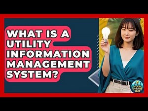 What Is a Utility Information Management System? - Your Utilities Hub